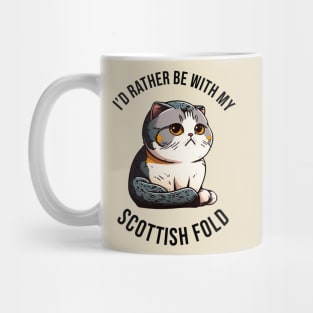 I'd rather be with my Scottish Fold Mug